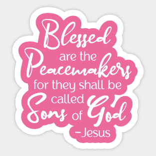 Blessed are the Peacemakers, Beatitude, Jesus Quote Sticker